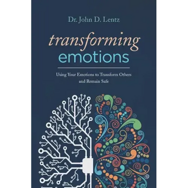 Transforming Emotions: : Using your emotions to transform others and remain safe
