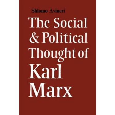 The Social and Political Thought of Karl Marx