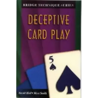 Bridge Technique 5: Deceptive Card Play