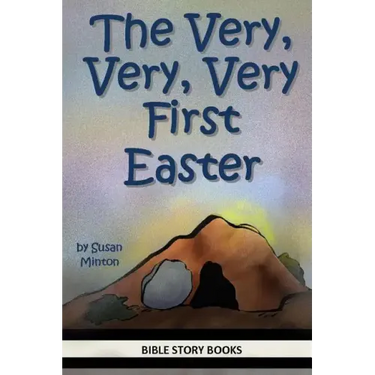 The Very, Very, Very First Easter