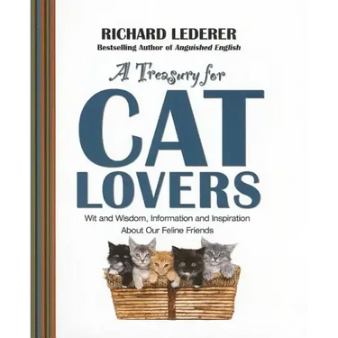 Treasury for Cat Lovers: Wit and Wisdom, Information and Inspiration about Our Feline Friends