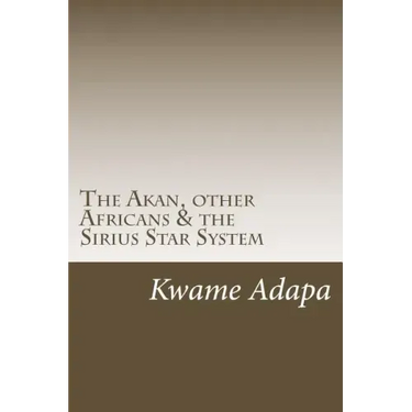The Akan, other Africans & the Sirius Star System