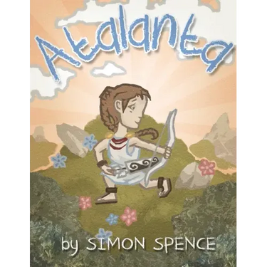 Atalanta: Book 4- Early Myths: Kids Books on Greek Myth