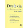 Dyslexia: Surviving and Succeeding at College