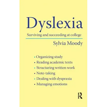 Dyslexia: Surviving and Succeeding at College