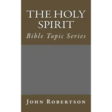 The Holy Spirit: Bible Topic Series