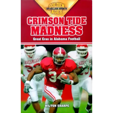 Crimson Tide Madness: Great Eras in Alabama Football
