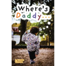 Where's Daddy...: The Son's Perspective