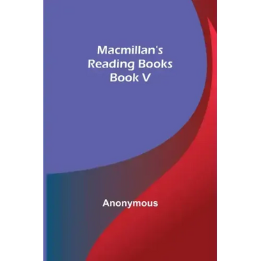 Macmillan's Reading Books. Book V