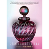 Perfume: The Alchemy of Scent