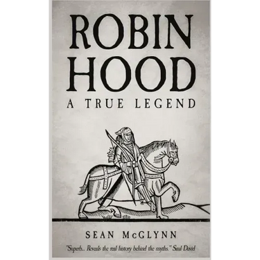 Robin Hood: A True Legend