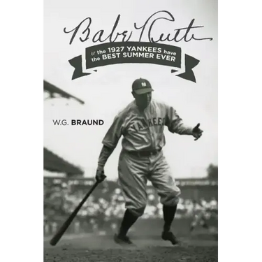Babe Ruth & the 1927 Yankees have the Best Summer Ever