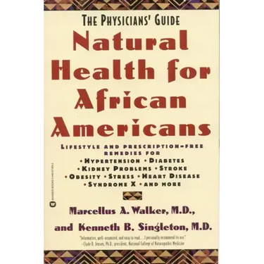 Natural Health for African Americans: The Physicians' Guide