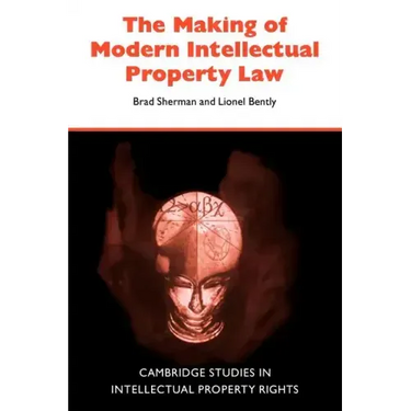 The Making of Modern Intellectual Property Law