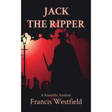 Jack the Ripper: A Scientific Analysis