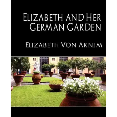 Elizabeth and Her German Garden (New Edition)