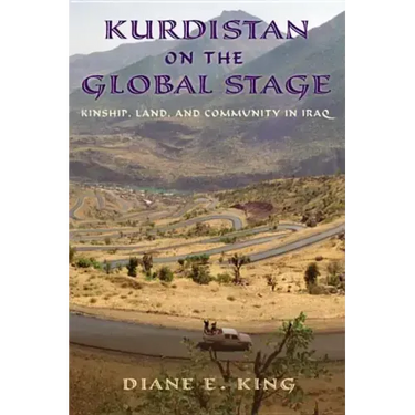 Kurdistan on the Global Stage: Kinship, Land, and Community in Iraq