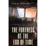 The Fortress at the End of Time
