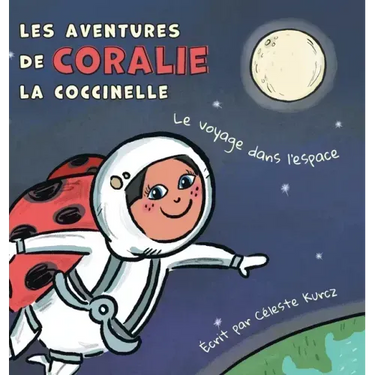 Les aventures de Coralie la coccinelle: Le voyage dans l'espace