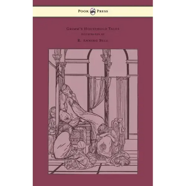Grimm's Household Tales - Edited and Partly Translated Anew by Marian Edwardes - Illustrated by R. Anning Bell