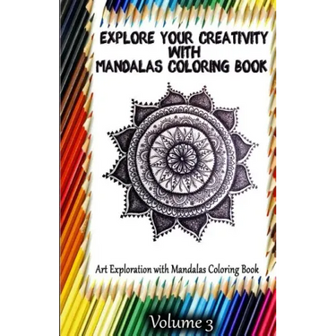 Explore Your Creativity with Mandalas Coloring Book: Art Exploration with Mandalas Coloring Book