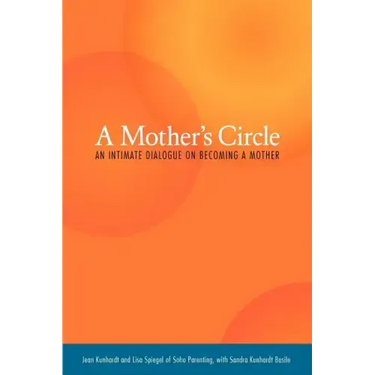 A Mother's Circle: An Intimate Dialogue on Becoming a Mother