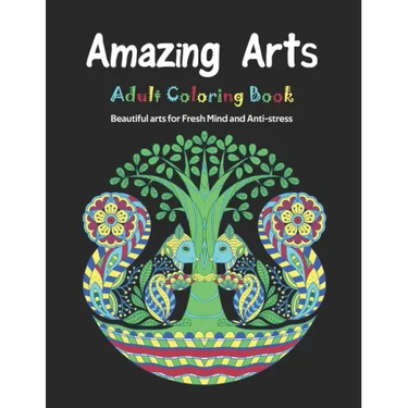 Amazing Arts: Adult Coloring Book, Beautiful and Magical arts for Fresh Mind and Anti-stress