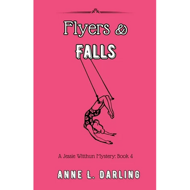 Flyers & Falls: A Jessie Witthun Mystery, Book 4
