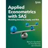 Applied Econometrics with SAS: Modeling Demand, Supply, and Risk