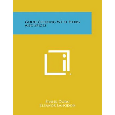 Good Cooking with Herbs and Spices