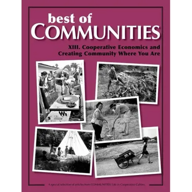 Best of Communities: XIII. Cooperative Economics and Creating Community Where Yo