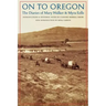 On to Oregon: The Diaries of Mary Walker and Myra Eells
