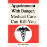 Appointment with Danger: Medical Care Can Kill You