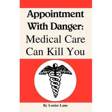 Appointment with Danger: Medical Care Can Kill You
