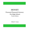 Money, Personal Financial Literacy for High School Students: Teacher Edition