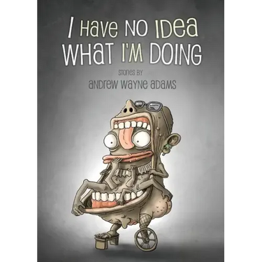 I Have No Idea What I'm Doing