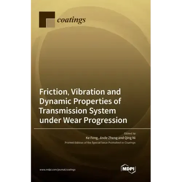 Friction, Vibration and Dynamic Properties of Transmission System under Wear Progression