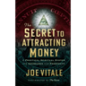 The Secret to Attracting Money: A Practical Spiritual System for Abundance and Prosperity