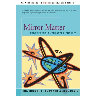 Mirror Matter: Pioneering Antimatter Physics