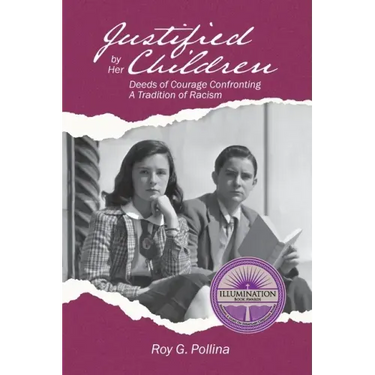 Justified by Her Children: Deeds of Courage Confronting A Tradition of Racism