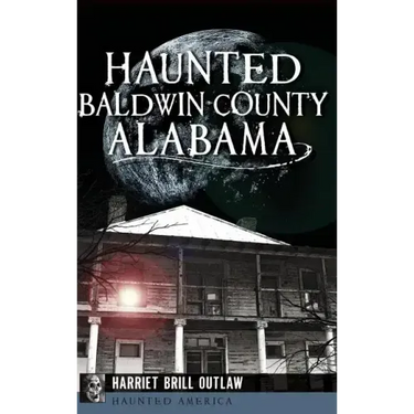 Haunted Baldwin County, Alabama