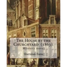 The House by the Churchyard (1863). By: Sheridan Le Fanu: Mystery novel