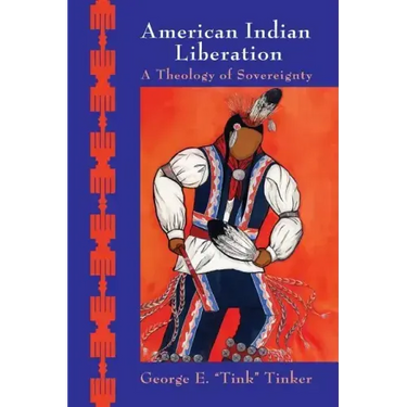 American Indian Liberation: A Theology of Sovereignty
