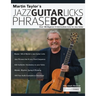 Martin Taylor's Jazz Guitar Licks Phrase Book: Over 100 Beginner & Intermediate Licks for Jazz Guitar