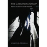 The Cassandra Group: Meddling with Future History, A Novel