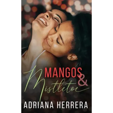 Mangos and Mistletoe: A Foodie Holiday Novella
