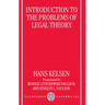 Introduction to the Problems of Legal Theory: A Translation of the First Edition of the Reine Rechtslehre or Pure Theory of Law