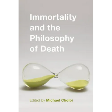 Immortality and the Philosophy of Death