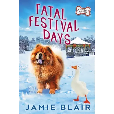Fatal Festival Days: Dog Days Mystery #3, A humorous cozy mystery