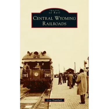 Central Wyoming Railroads